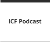 ICF Podcast